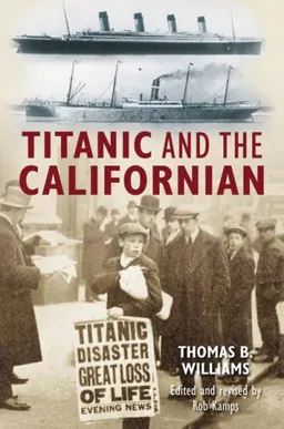 עטיפת הספר Titanic and the Californian מאת Thomas B. Williams