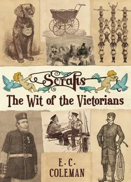 עטיפת הספר Scraps: The Wit of the Victorians מאת E. C. Coleman