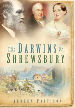 עטיפת הספר The Darwins of Shrewsbury מאת Andrew Pattison