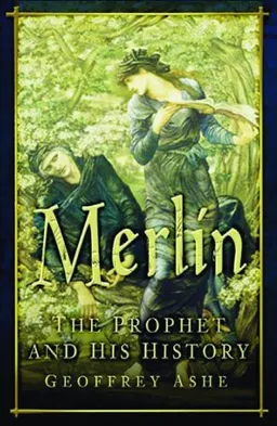עטיפת הספר Merlin: The Prophet and His History מאת Geoffrey Ashe