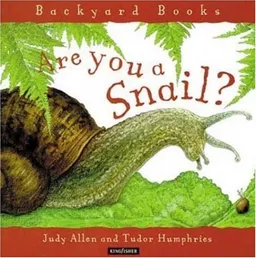 Are You a Snail? (Backyard Books)