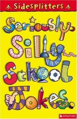 Seriously Silly School Jokes (Sidesplitters)