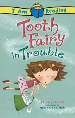 Tooth Fairy in Trouble (I Am Reading)