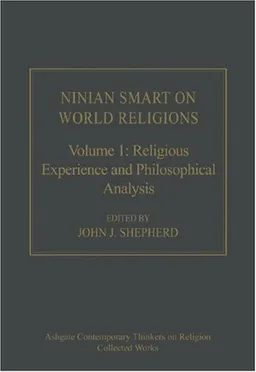 Ninian Smart on World Religions: Volume 1 (Ashgate Contemporary Thinkers on Religion: Collected Works)