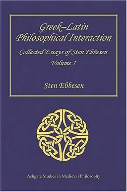 GreekLatin Philosophical Interaction (Ashgate Studies in Medieval Philosophy)