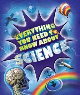 Everything You Need to Know About Science