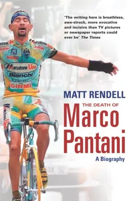 The Death of Marco Pantani: A Biography