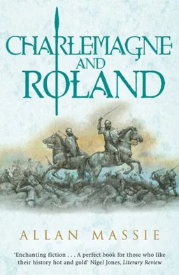 Charlemagne and Roland (Dark Ages Trilogy)