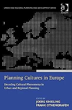 Planning Cultures in Europe (Urban and Regional Planning and Development Series)