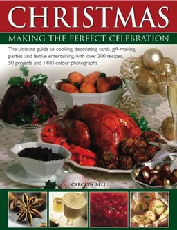 Christmas: Making the Perfect Celebration