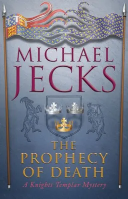 The Prophecy of Death: A Knights Templar Mystery