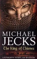 The King of Thieves (Knights Templar Mysteries (Headline))