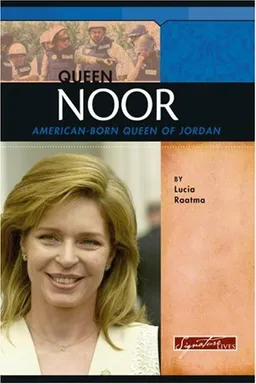 Queen Noor: American-born Queen of Jordan (Signature Lives)