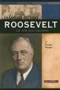 Franklin Delano Roosevelt: The New Deal President (Signature Lives: Modern America series)