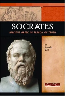 Socrates: Ancient Greek in Search of Truth (Signature Lives)