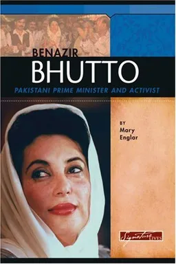 Benazir Bhutto: Pakistani Prime Minister And Activist (Signature Lives)