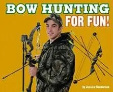 Bowhunting for Fun!