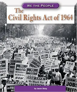 The Civil Rights Act of 1964 (We the People)