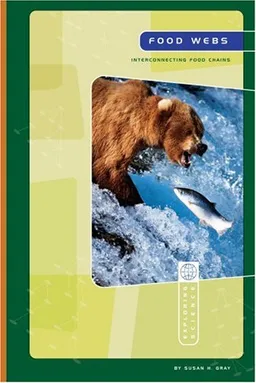 עטיפת הספר Food Webs: Interconnecting Food Chains (Exploring Science) מאת Susan Heinrichs Gray
