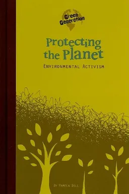 Protecting the Planet: Environmental Activism (Green Generation)