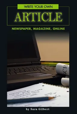 Write Your Own Article: Newspaper, Magazine, Online