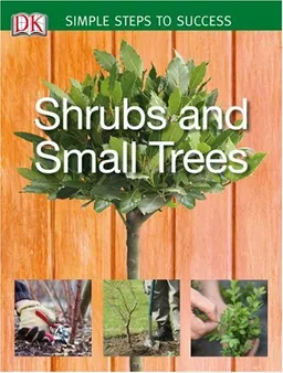 Shrubs and Small Trees: Simple Steps to Success