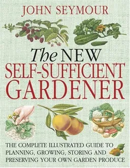 The New Self-Sufficient Gardener