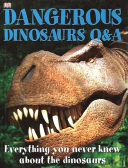 Dangerous Dinosaurs Q & A