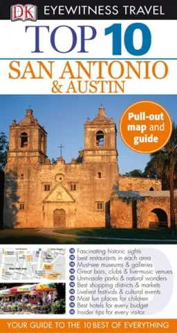 Top 10 San Antonio and Austin (EYEWITNESS TOP 10 TRAVEL GUIDE)