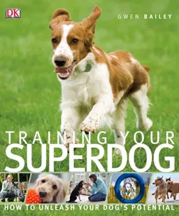 עטיפת הספר Training Your Superdog מאת Gwen Bailey