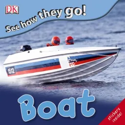 עטיפת הספר See How They Go: Boat (See How They Go!) מאת DK Publishing