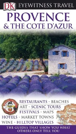 Provence and Cote D'Azur (EYEWITNESS TRAVEL GUIDE)