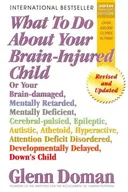 What To Do About Your Brain-injured Child