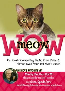 meowWOW!: Curiously Compelling Facts, True Tales, and Trivia Even Your Cat Won't Know