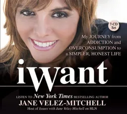 iWant: My Journey from Addiction and Overconsumption to a Simpler, Honest Life