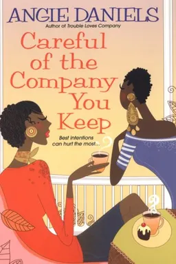 עטיפת הספר Careful of the Company You Keep מאת Angie Daniels
