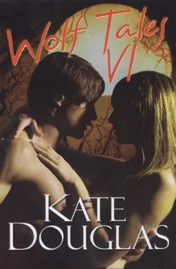 Wolf Tales VI (Wolf Tales series)
