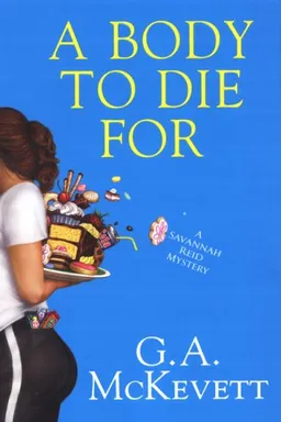 A Body To Die For (Savannah Reid Mysteries)