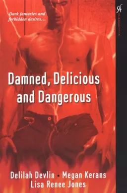 עטיפת הספר Damned, Delicious and Dangerous (Aphrodisia) מאת Delilah Devlin