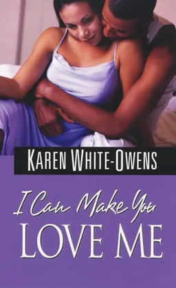עטיפת הספר I Can Make You Love Me מאת Karen White-Owens