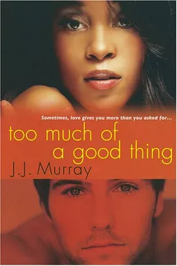 Too Much of a Good Thing