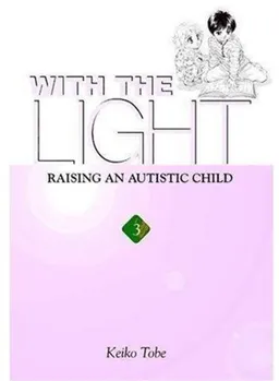 With the Light... Vol. 3: Raising an Autistic Child (v. 3)