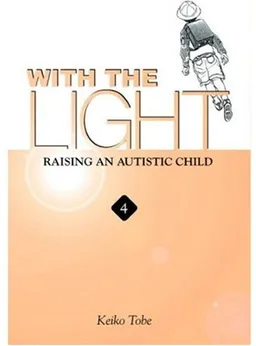 With the Light... Vol. 4: Raising an Autistic Child (v. 4)