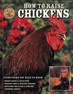 עטיפת הספר How To Raise Chickens: Everything You Need To Know (How to Raise...) מאת Christine Heinrichs