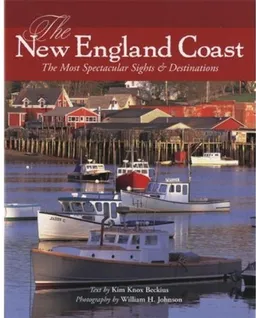 עטיפת הספר The New England Coast: The Most Spectacular Sights & Destinations מאת Kim Knox Beckius