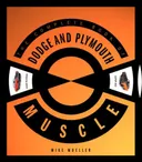 The Complete Book of Dodge and Plymouth Muscle (Complete Book Series)