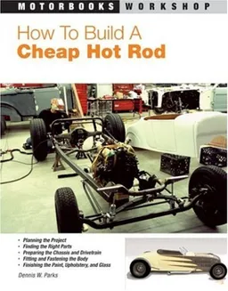 How To Build a Cheap Hot Rod (Motorbooks Workshop)