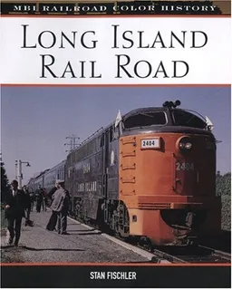 עטיפת הספר Long Island Rail Road (MBI Railroad Color History) מאת Stan Fischler