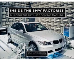 Inside the BMW Factories: Building the Ultimate Driving Machine