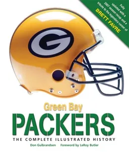Green Bay Packers: The Complete Illustrated History